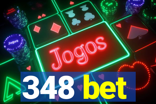 348 bet